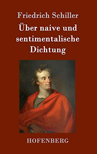 Über naive und sentimentalische Dichtung Über naive und sentimentalische Dichtung