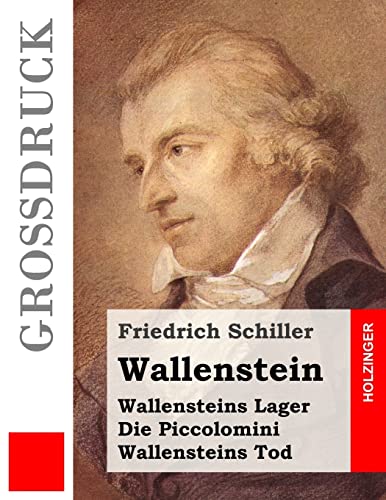 Wallenstein (Großdruck): Vollständige Ausgabe der Trilogie: Wallensteins Lager / Die Piccolomini / Wallensteins Tod