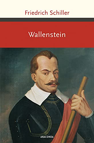 Wallenstein: Wallensteins Lager, Die Piccolomini, Wallensteins Tod (Große Klassiker zum kleinen Preis, Band 212)