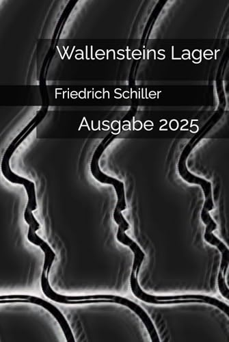 Wallensteins Lager: Ausgabe 2025 Wallensteins Lager: Ausgabe 2025 von Independently published