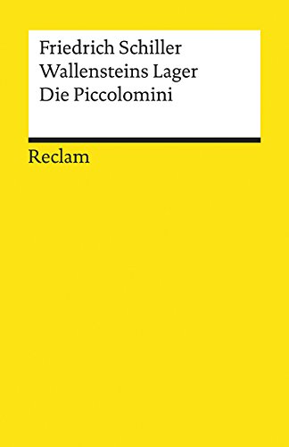 Wallensteins Lager. Die Piccolomini. Ein dramatisches Gedicht. Textausgabe mit Anmerkungen/Worterklärungen und Nachwort: Schiller, Friedrich – 19468 (Reclams Universal-Bibliothek)