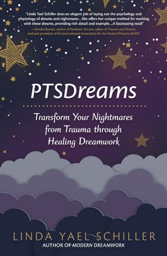 Ptsdreams: Transform Your Nightmares from Trauma Through Healing Dreamwork