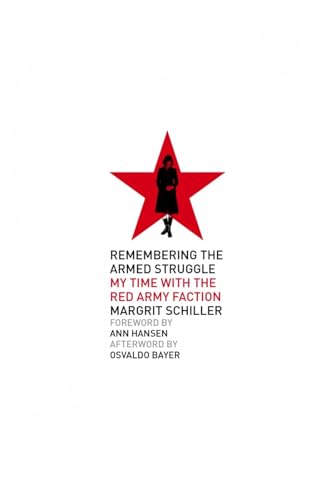 Remembering the Armed Struggle: My Time with the Red Army Faction (Kersplebedeb) von PM Press