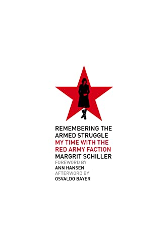 Remembering the Armed Struggle: My Time with the Red Army Faction (Kersplebedeb) von PM Press