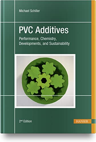 PVC Additives: Performance, Chemistry, Developments, and Sustainability von Hanser Fachbuchverlag