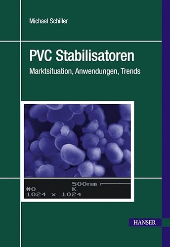 PVC Stabilisatoren: Marktsituation, Anwendungen, Trends
