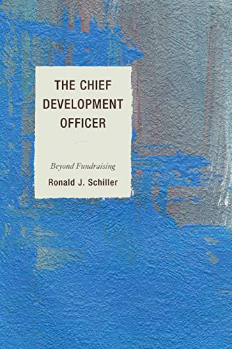 The Chief Development Officer: Beyond Fundraising von Rowman & Littlefield Publishers