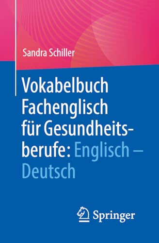 Vokabelbuch Fachenglisch für Gesundheitsberufe: Englisch - Deutsch: Mit E-Book (Studium Pflege, Therapie, Gesundheit) von Springer
