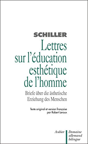 Lettres sur l'éducation esthétique de l'homme - Briefe über die ästhetische erziehung des menschen: BRIEFE UBER DIE ASTHETISCHE ERZIEHUNG DES MENSCHEN von AUBIER