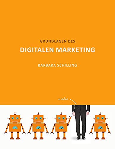 Grundlagen des Digitalen Marketing: Online Marketing, SEO, Storytelling, Inbound-Marketing, Sales Funnel von Books on Demand GmbH