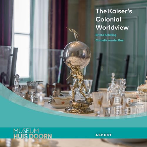 The Kaiser's Colonial Worldview von Aspekt B.V., Uitgeverij