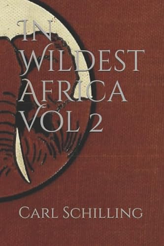 In Wildest Africa Vol 2