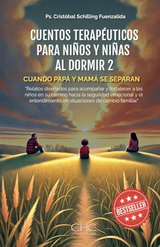 Cuando Papá y Mamá se separan (Cuentos Terapéuticos Para Niños y Niñas al Dormir, Band 1) von Juan Schilling