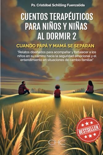 Cuando Papá y Mamá se separan: Cuentos para niños y niñas al dormir (Cuentos Terapéuticos para Niños y Niñas al Dormir, Band 1) von Independently published