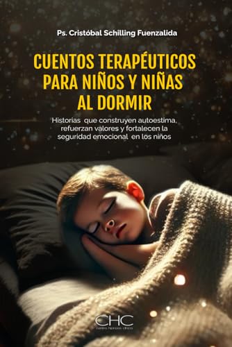 Cuentos Terapéuticos para Niños y Niñas al Dormir: Historias para dormir que construyen autoestima, refuerzan valores y fortalecen la seguridad emocional en los niños Cuentos Terapéuticos para Niños y Niñas al Dormir: Historias para dormir que construyen autoestima, refuerzan valores y fortalecen la seguridad emocional en los niños von Independently published