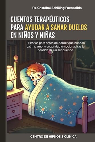 Cuentos Terapéuticos para Sanar Duelos en Niños y Niñas: Historias para antes de dormir que brindan calma, amor y seguridad emocional tras la ... Terapéuticos para Niños y Niñas al Dormir) Cuentos Terapéuticos para Sanar Duelos en Niños y Niñas: Historias para antes de dormir que brindan calma, amor y seguridad emocional tras la ... Terapéuticos para Niños y Niñas al Dormir) von Independently published