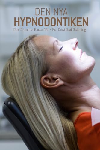 DEN NYA HYPNODONTIKEN: FRAMSTEG OCH TILLÄMPNINGAR INOM KLINISK HYPNOS I MODERN TANDVÅRD DEN NYA HYPNODONTIKEN: FRAMSTEG OCH TILLÄMPNINGAR INOM KLINISK HYPNOS I MODERN TANDVÅRD von Independently published