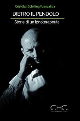 DIETRO IL PENDOLO: Storie di un ipnoterapeuta DIETRO IL PENDOLO: Storie di un ipnoterapeuta von Independently published