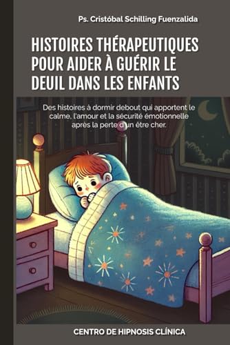 HISTOIRES THÉRAPEUTIQUES POUR AIDER À GUÉRIR LE DEUIL DANS LES ENFANTS: Des histoires à dormir debout qui apportent le calme, l'amour et la sécurité émotionnelle après la perte d'un être cher. HISTOIRES THÉRAPEUTIQUES POUR AIDER À GUÉRIR LE DEUIL DANS LES ENFANTS: Des histoires à dormir debout qui apportent le calme, l'amour et la sécurité émotionnelle après la perte d'un être cher. von Independently published