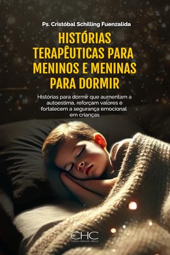 Histórias terapêuticas para Meninos e meninas para dormir: Histórias para dormir que aumentam a autoestima, reforçam valores e fortalecem a segurança emocional em crianças Histórias terapêuticas para Meninos e meninas para dormir: Histórias para dormir que aumentam a autoestima, reforçam valores e fortalecem a segurança emocional em crianças von Independently published