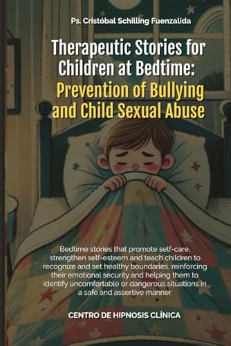 To prevent bullying and Sexual Abuse: Therapeutic Stories for Children at Bedtime To prevent bullying and Sexual Abuse: Therapeutic Stories for Children at Bedtime von Independently published