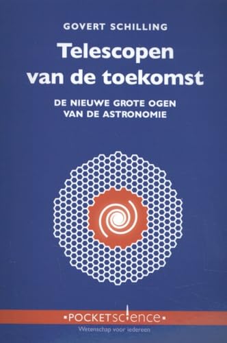 Telescopen van de toekomst: de nieuwe grote ogen van de astronomie (Pocket Science) von Pocket Science