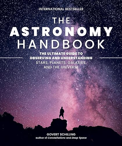 The Astronomy Handbook: The Ultimate Guide to Observing and Understanding Stars, Planets, Galaxies, and the Universe The Astronomy Handbook: The Ultimate Guide to Observing and Understanding Stars, Planets, Galaxies, and the Universe