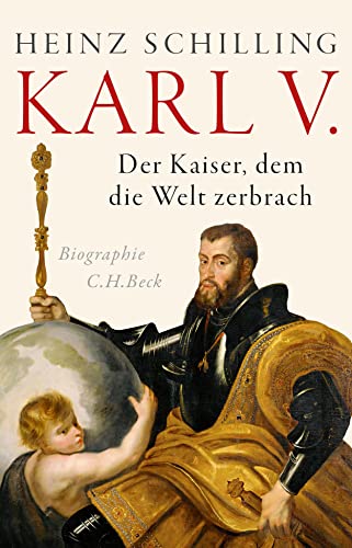Karl V.: Der Kaiser, dem die Welt zerbrach von Beck C. H.