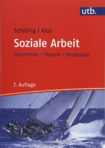 Soziale Arbeit: Geschichte, Theorie, Profession (Studienbücher für soziale Berufe)