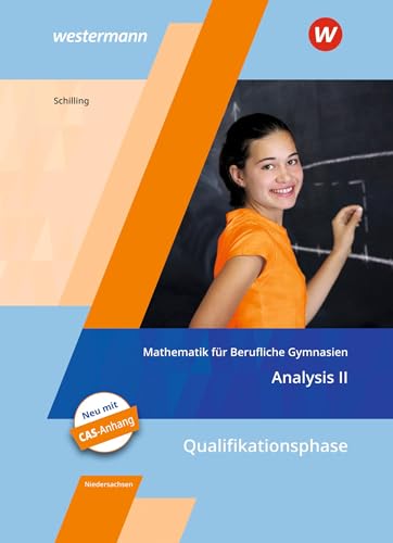 Mathematik für Berufliche Gymnasien - Ausgabe für das Kerncurriculum 2018 in Niedersachsen: Qualifikationsphase – Analysis II Schulbuch von Westermann Berufliche Bildung