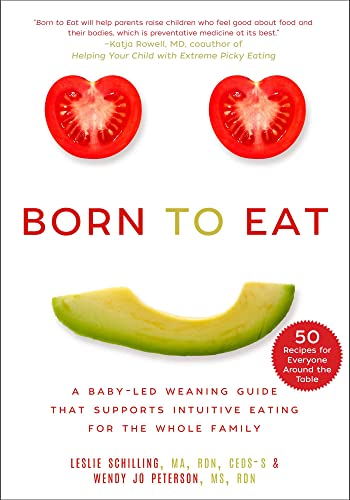 Born to Eat: A Baby-Led Weaning Guide That Supports Intuitive Eating for the Whole Family von Skyhorse