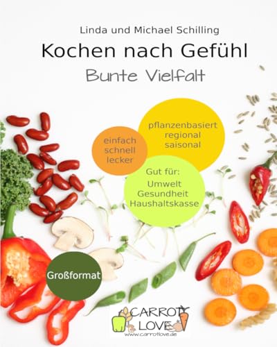 Kochen nach Gefühl: Bunte Vielfalt von Independently published