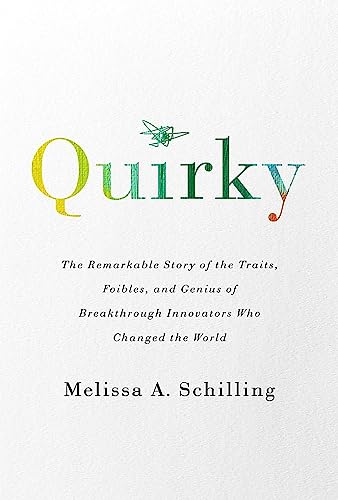 Quirky: The Remarkable Story of the Traits, Foibles, and Genius of Breakthrough Innovators Who Changed the World von Hachette Book Group USA