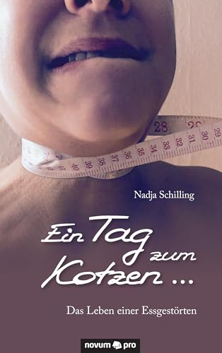 Ein Tag zum Kotzen ...: Das Leben einer Essgestörten