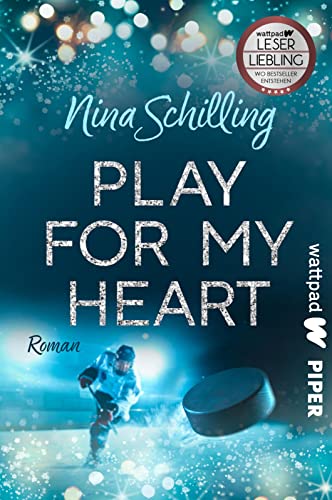 Play for my Heart (Die besten deutschen Wattpad-Bücher): Roman | Eine berührende Sports Romance über Eishockey, Mobbing und Selbstvertrauen von Wattpad@Piper