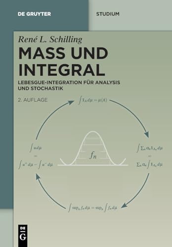 Maß und Integral: Lebesgue-Integration für Analysis und Stochastik (De Gruyter Studium) von de Gruyter
