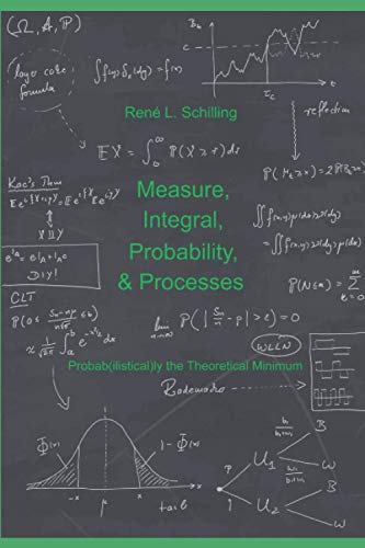 Measure, Integral, Probability & Processes: A concise introduction to probability and random processes. Probab(ilistical)ly the theoretical minimum von Independently published