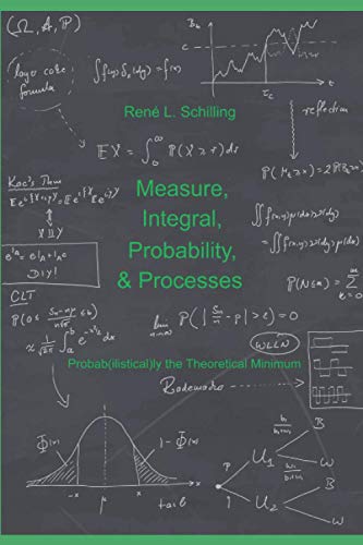 Measure, Integral, Probability & Processes: A concise introduction to probability and random processes. Probab(ilistical)ly the theoretical minimum