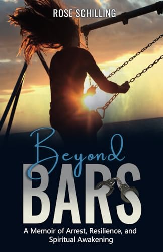 Beyond Bars: A Memoir of Arrest, Resilience, and Spiritual Awakening von Self Publishing