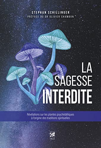 La sagesse interdite: Révélations sur les substances à l'origine des traditions spirituelles von VEGA