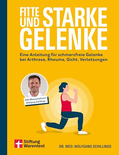 Fitte und starke Gelenke - ganzheitliches Handbuch mit den besten Übungen für gesunde Mobilität: Eine Anleitung für schmerzfreie und bewegliche Gelenke bei Arthrose, Rheuma, Gicht und Verletzungen Fitte und starke Gelenke - ganzheitliches Handbuch mit den besten Übungen für gesunde Mobilität: Eine Anleitung für schmerzfreie und bewegliche Gelenke bei Arthrose, Rheuma, Gicht und Verletzungen von Stiftung Warentest
