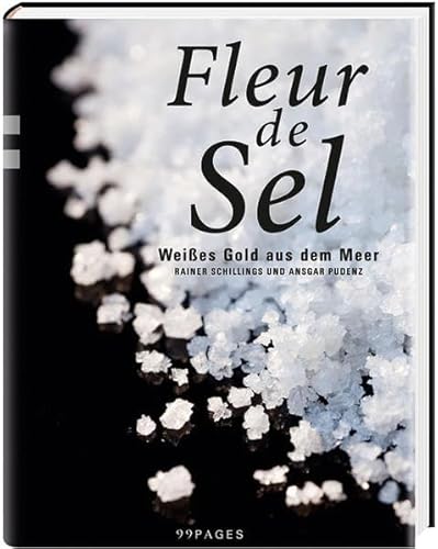 Fleur de Sel: Weißes Gold aus dem Meer