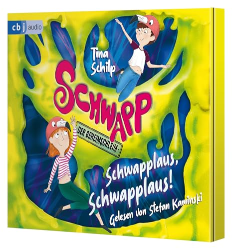 Schwapp, der Geheimschleim - Schwapplaus, Schwapplaus! (Die Schwapp-Reihe, Band 2)