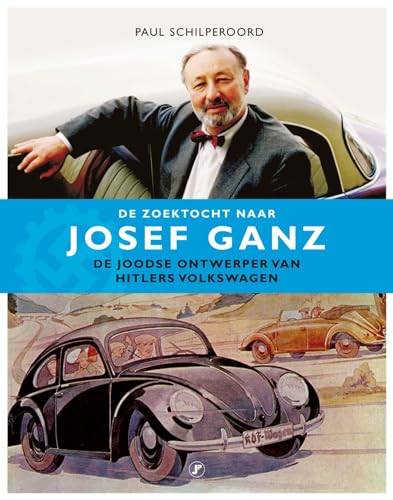 De zoektocht naar Josef Ganz: de Joodse ontwerper van Hitlers Volkswagen von Just Publishers