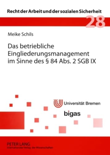 Das betriebliche Eingliederungsmanagement im Sinne des § 84 Abs. 2 SGB IX: Dissertationsschrift (Recht der Arbeit und der sozialen Sicherheit, Band 28) von Lang, Peter GmbH