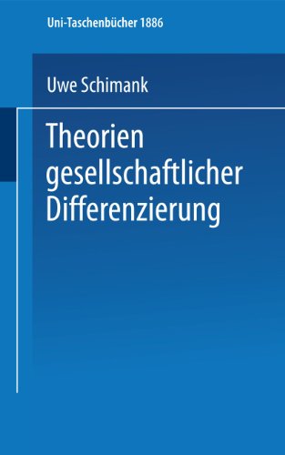 Theorien gesellschaftlicher Differenzierung (Uni-Taschenbücher) (German Edition) (Uni-Taschenbücher, 1886, Band 1886)