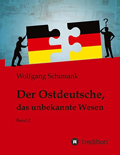 Der Ostdeutsche, das unbekannte Wesen: Band 2
