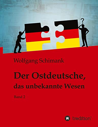 Der Ostdeutsche, das unbekannte Wesen: Band 2