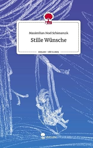 Stille Wünsche. Life is a Story - story.one