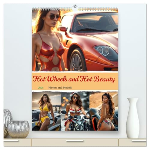 Hot Wheels and Hot Beauty - Motors and Models (High Quality Premium Wall Calendar 2026 DIN A2 portrait),CALVENDO 12 Month Wall Calendar: Bikini ... cars and vintage cars - pure fascinatio von Calvendo